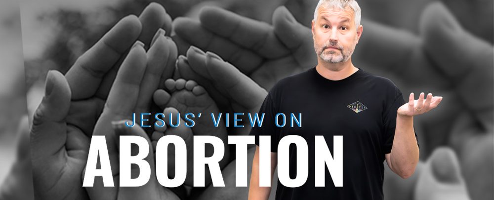 Did Jesus Have an Opinion on Abortion and Contraceptives? 